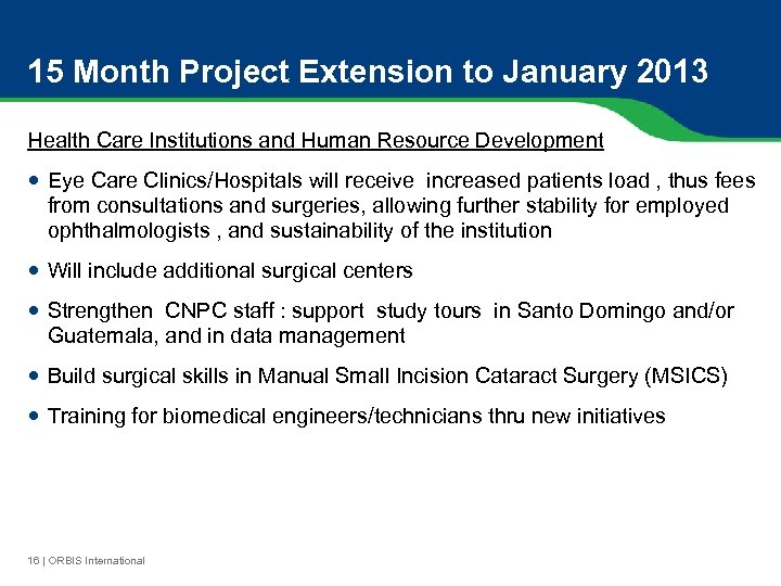 15 Month Project Extension to January 2013 Health Care Institutions and Human Resource Development
