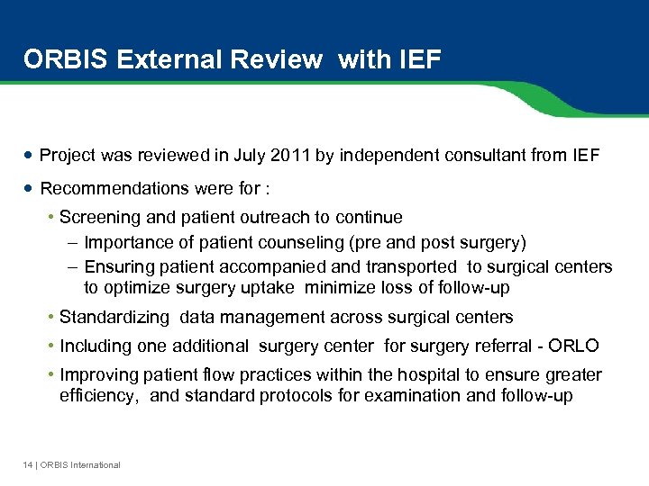 ORBIS External Review with IEF Project was reviewed in July 2011 by independent consultant