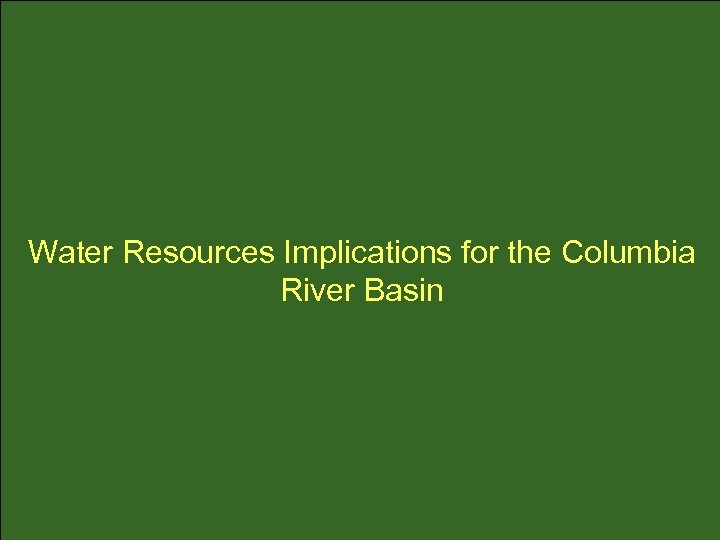 Water Resources Implications for the Columbia River Basin 