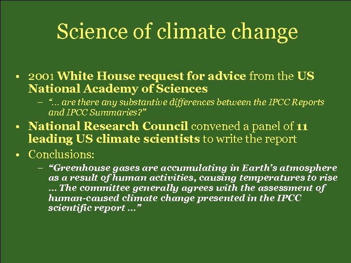Science of climate change • 2001 White House request for advice from the US
