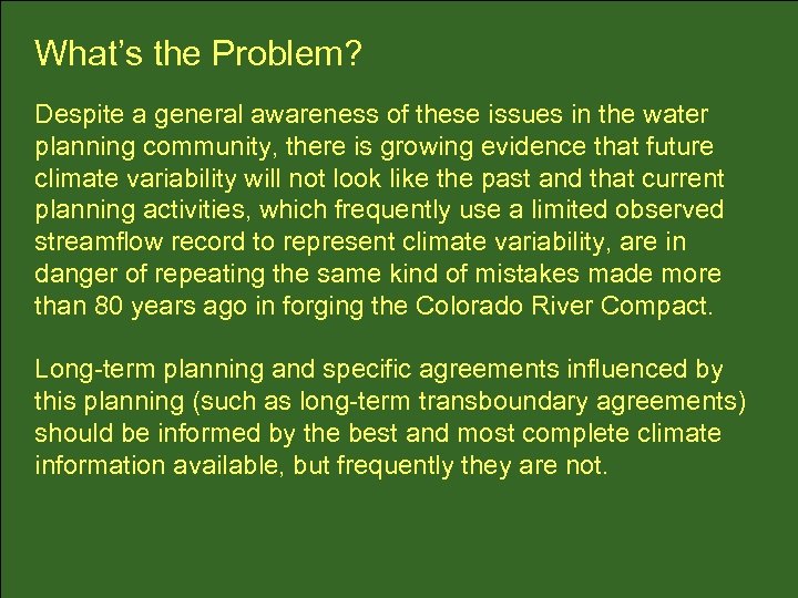 What’s the Problem? Despite a general awareness of these issues in the water planning