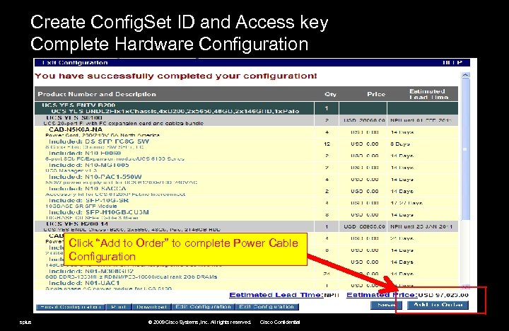 Create Config. Set ID and Access key Complete Hardware Configuration Click “Add to Order”