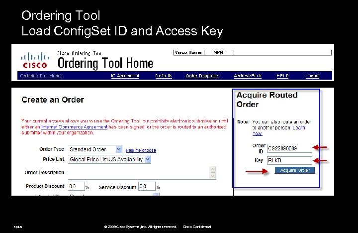 Ordering Tool Load Config. Set ID and Access Key spius © 2009 Cisco Systems,