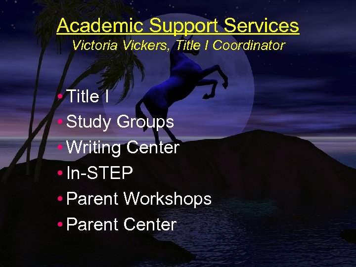 Academic Support Services Victoria Vickers, Title I Coordinator • Title I • Study Groups