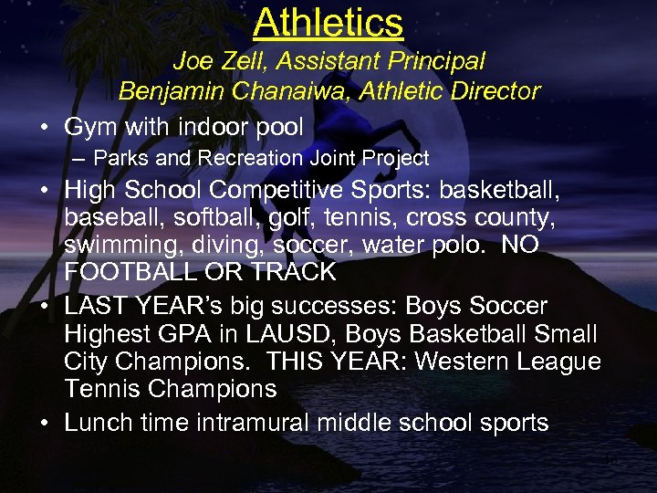 Athletics Joe Zell, Assistant Principal Benjamin Chanaiwa, Athletic Director • Gym with indoor pool