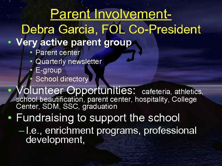 Parent Involvement. Debra Garcia, FOL Co-President • Very active parent group • • Parent