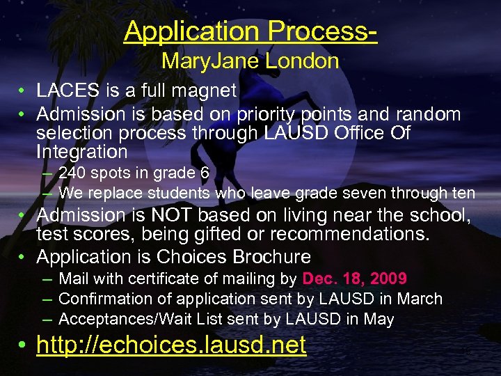 Application Process. Mary. Jane London • LACES is a full magnet • Admission is
