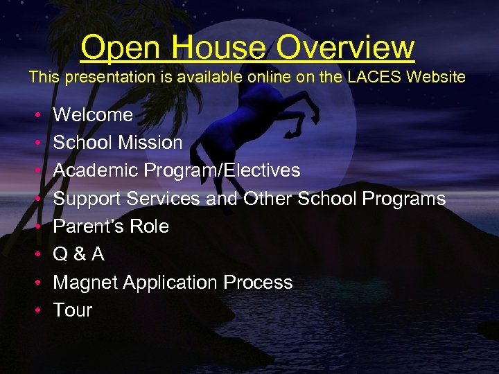 Open House Overview This presentation is available online on the LACES Website • •