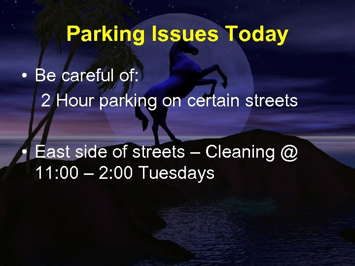 Parking Issues Today • Be careful of: 2 Hour parking on certain streets •