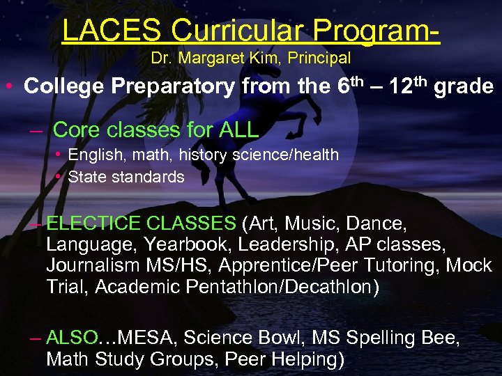 LACES Curricular Program. Dr. Margaret Kim, Principal • College Preparatory from the 6 th