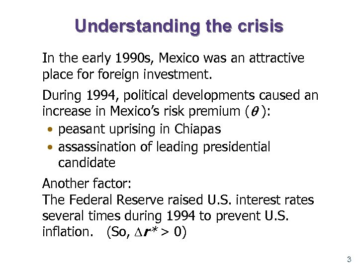 Understanding the crisis In the early 1990 s, Mexico was an attractive place foreign