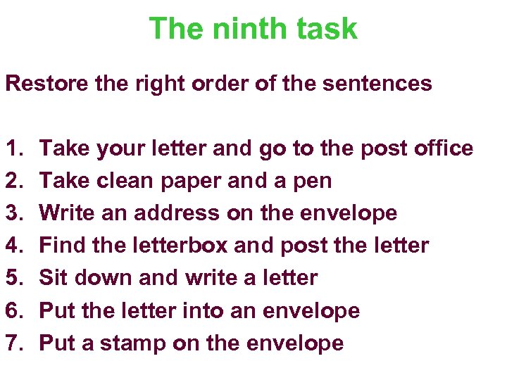 The ninth task Restore the right order of the sentences 1. 2. 3. 4.