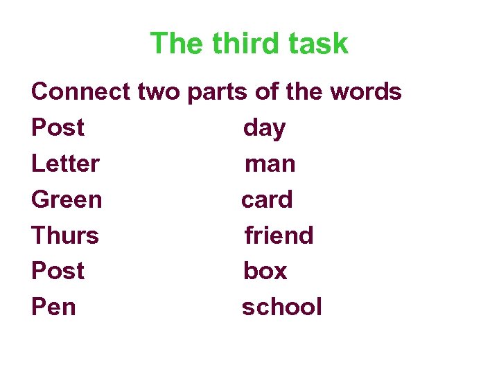 The third task Connect two parts of the words Post day Letter man Green