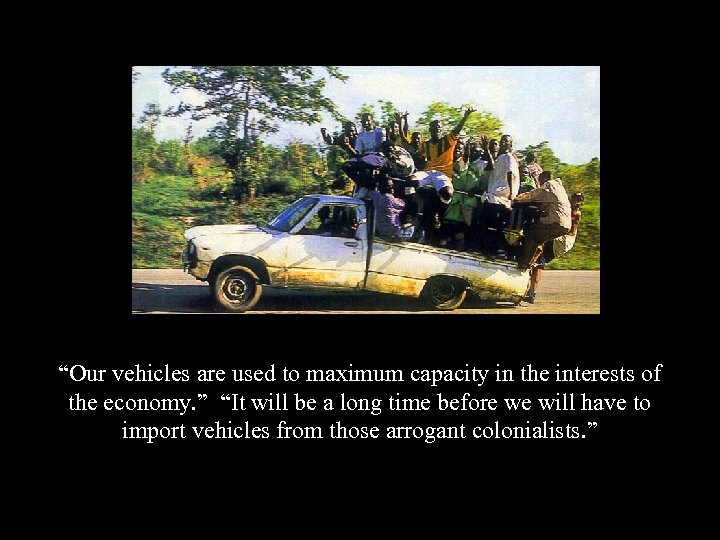 “Our vehicles are used to maximum capacity in the interests of the economy. ”