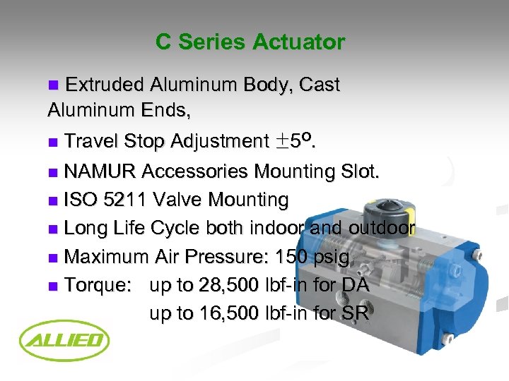 C Series Actuator Extruded Aluminum Body, Cast Aluminum Ends, n Travel Stop Adjustment ±