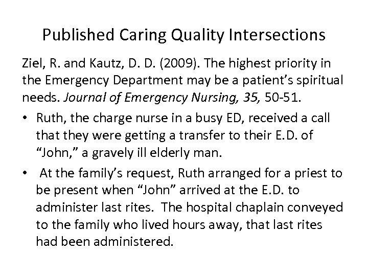 Published Caring Quality Intersections Ziel, R. and Kautz, D. D. (2009). The highest priority