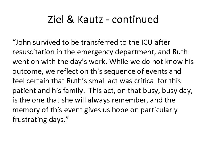 Ziel & Kautz - continued “John survived to be transferred to the ICU after