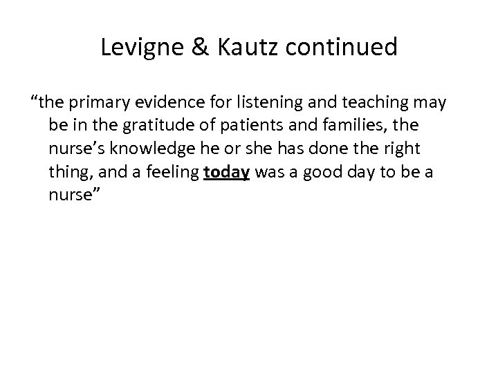 Levigne & Kautz continued “the primary evidence for listening and teaching may be in