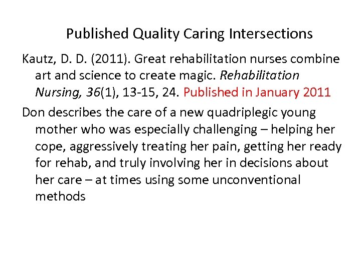 Published Quality Caring Intersections Kautz, D. D. (2011). Great rehabilitation nurses combine art and