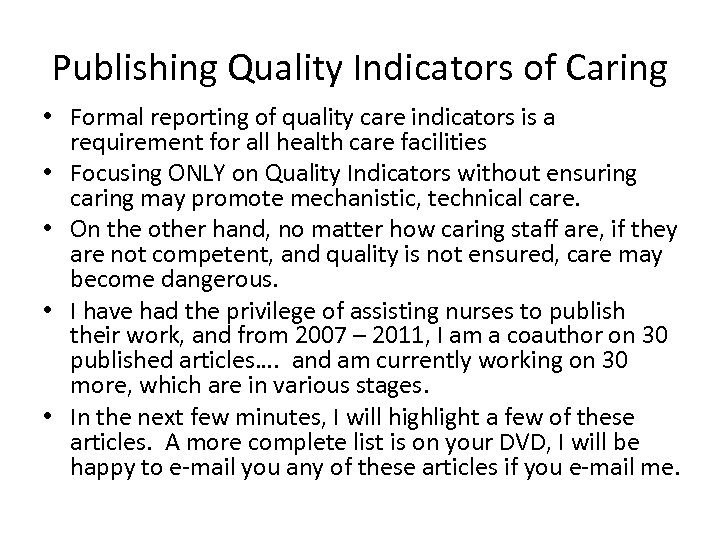 Publishing Quality Indicators of Caring • Formal reporting of quality care indicators is a