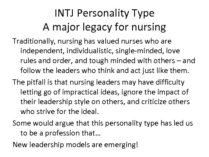 INTJ Personality Type A major legacy for nursing Traditionally, nursing has valued nurses who