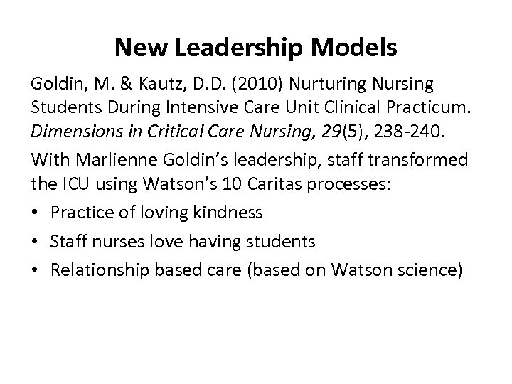 New Leadership Models Goldin, M. & Kautz, D. D. (2010) Nurturing Nursing Students During