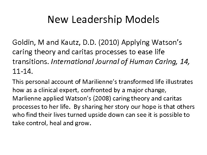 New Leadership Models Goldin, M and Kautz, D. D. (2010) Applying Watson’s caring theory