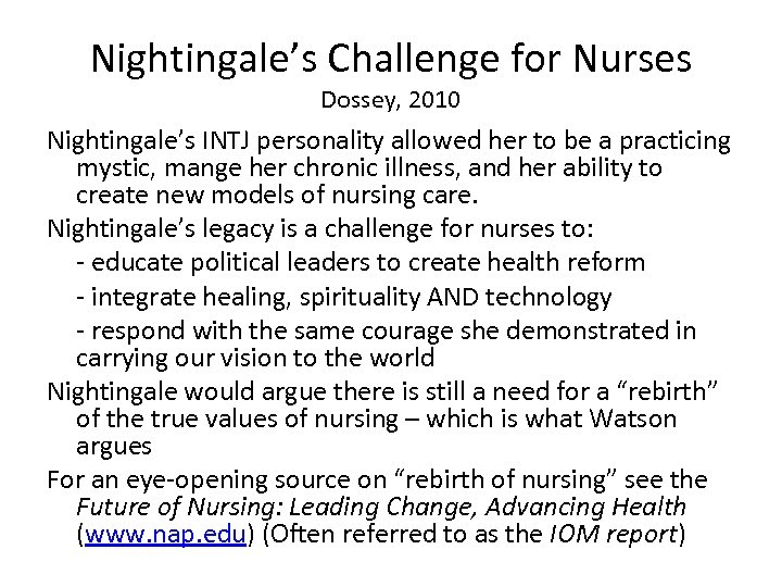 Nightingale’s Challenge for Nurses Dossey, 2010 Nightingale’s INTJ personality allowed her to be a