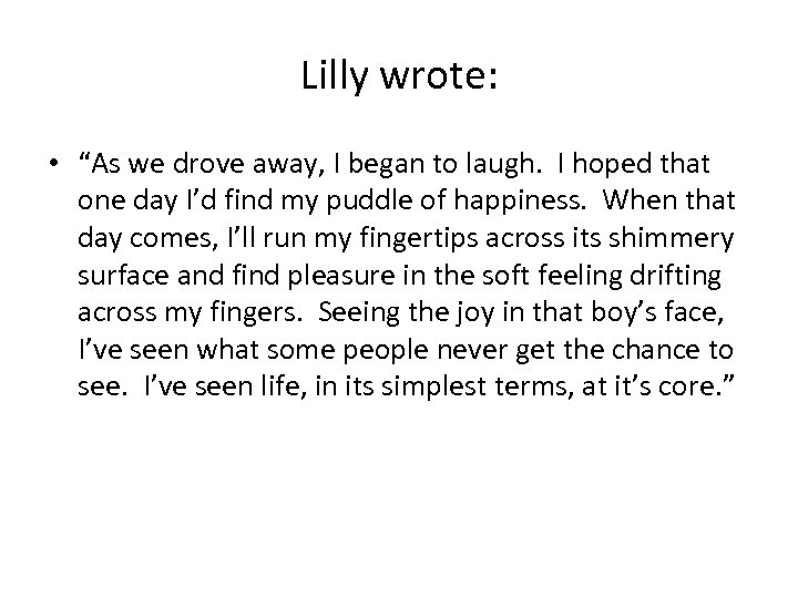 Lilly wrote: • “As we drove away, I began to laugh. I hoped that