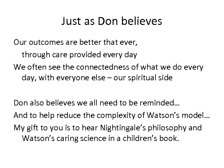 Just as Don believes Our outcomes are better that ever, through care provided every