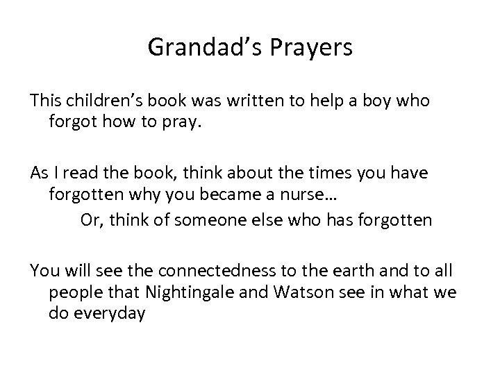 Grandad’s Prayers This children’s book was written to help a boy who forgot how