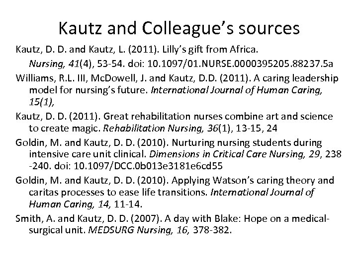 Kautz and Colleague’s sources Kautz, D. D. and Kautz, L. (2011). Lilly’s gift from