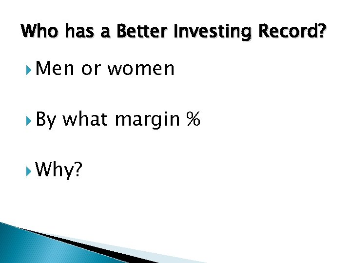 Who has a Better Investing Record? Men By or women what margin % Why?