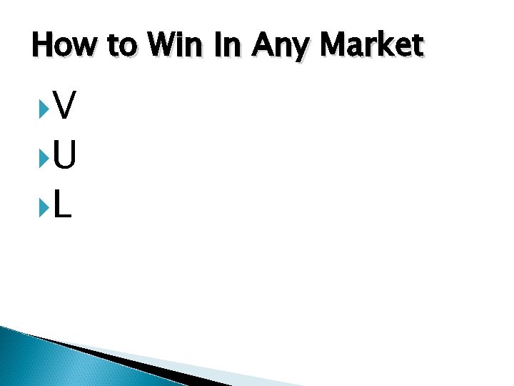 How to Win In Any Market V U L 