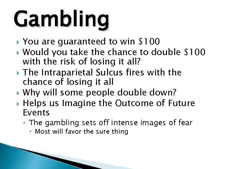 Gambling You are guaranteed to win $100 Would you take the chance to double