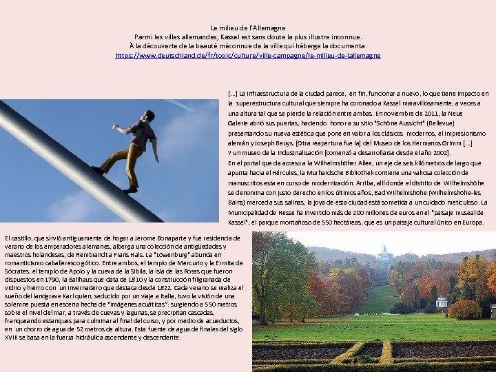 Le milieu de l’Allemagne Parmi les villes allemandes, Kassel est sans doute la plus