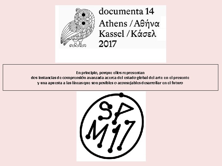En principio, porque ellos representan dos instancias de comprensión avanzada acerca del estado global