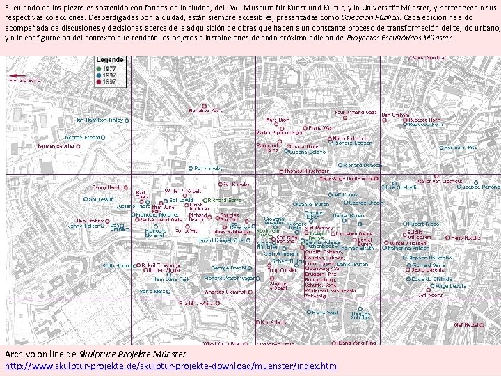 El cuidado de las piezas es sostenido con fondos de la ciudad, del LWL-Museum