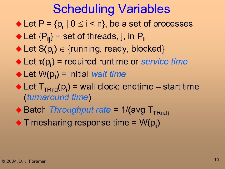 Scheduling Variables P = {pi | 0 i < n}, be a set of