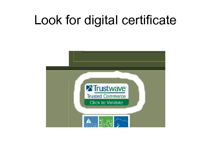 Look for digital certificate 