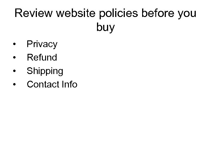 Review website policies before you buy • • Privacy Refund Shipping Contact Info 