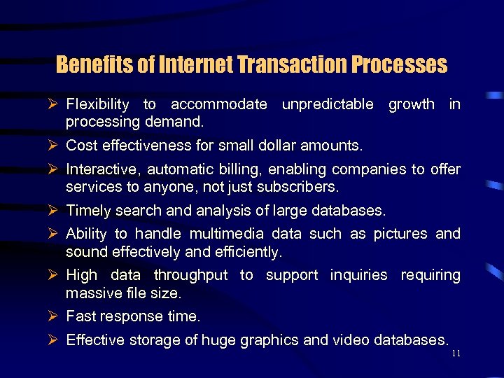 Benefits of Internet Transaction Processes Ø Flexibility to accommodate unpredictable growth in processing demand.