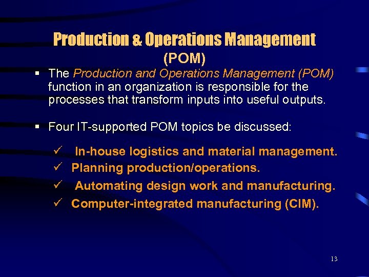 Production & Operations Management (POM) § The Production and Operations Management (POM) function in