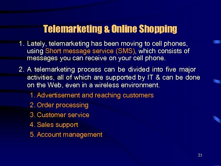 Telemarketing & Online Shopping 1. Lately, telemarketing has been moving to cell phones, using