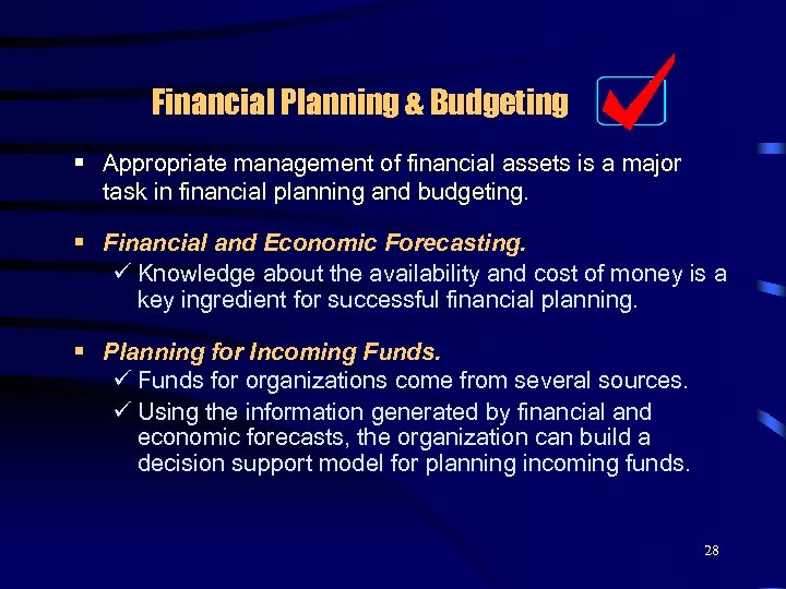 Financial Planning & Budgeting § Appropriate management of financial assets is a major task