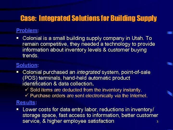 Case: Integrated Solutions for Building Supply Problem: § Colonial is a small building supply