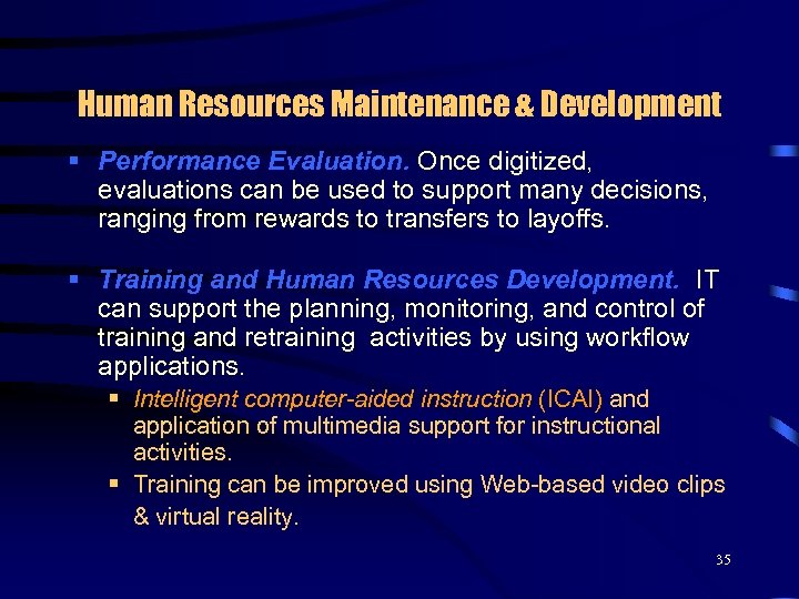 Human Resources Maintenance & Development § Performance Evaluation. Once digitized, evaluations can be used