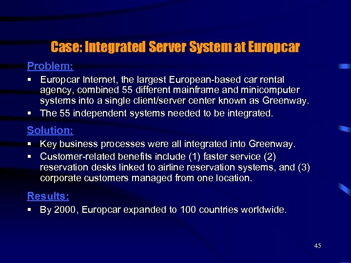 Case: Integrated Server System at Europcar Problem: § Europcar Internet, the largest European-based car
