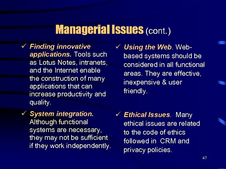 Managerial Issues (cont. ) ü Finding innovative ü Using the Webapplications. Tools such based