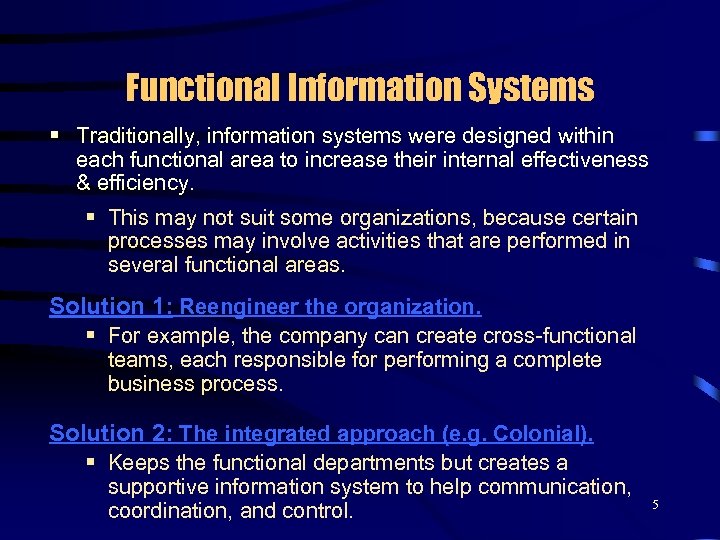 Functional Information Systems § Traditionally, information systems were designed within each functional area to